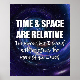 TIME AND SPACE Family Funny Science Quote Poster