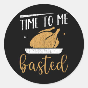 Time Basted Turkey Thanksgiving Family Matching Classic Round Sticker