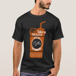 Time coffee coffee cafe worker T-Shirt