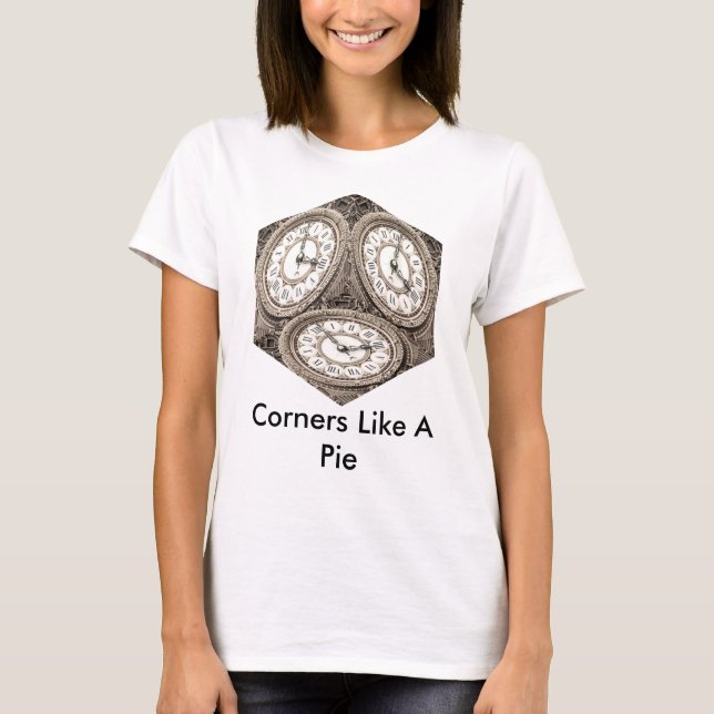 Time Cube Corners Like a Pie (Graphic T) T-Shirt (Front)