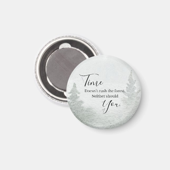 Time Doesn't Rush The Forest Magnet (Front/Back)