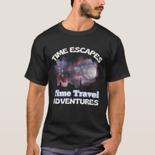 Time Escapes Inc Time Travel Adventures Time Trave T-Shirt