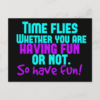 Time Flies - Have Fun! Postcard