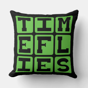 Time Flies, When You're Having Fun Throw Pillow