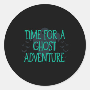 Time For A Ghost Adventure  Classic Round Sticker