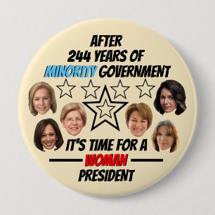 Time for a Woman President 4 Inch Round Button