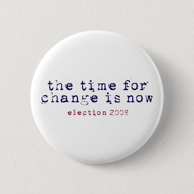 Time for Change - Election 2008 2 Inch Round Button (Front)