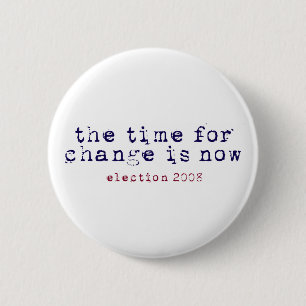 Time for Change - Election 2008 2 Inch Round Button