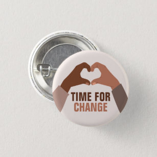 "Time for Change" Stop Racism Custom Text 1 Inch Round Button