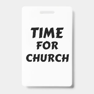 TIME FOR CHURCH BADGE