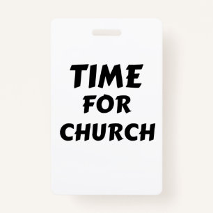 TIME FOR CHURCH BADGE