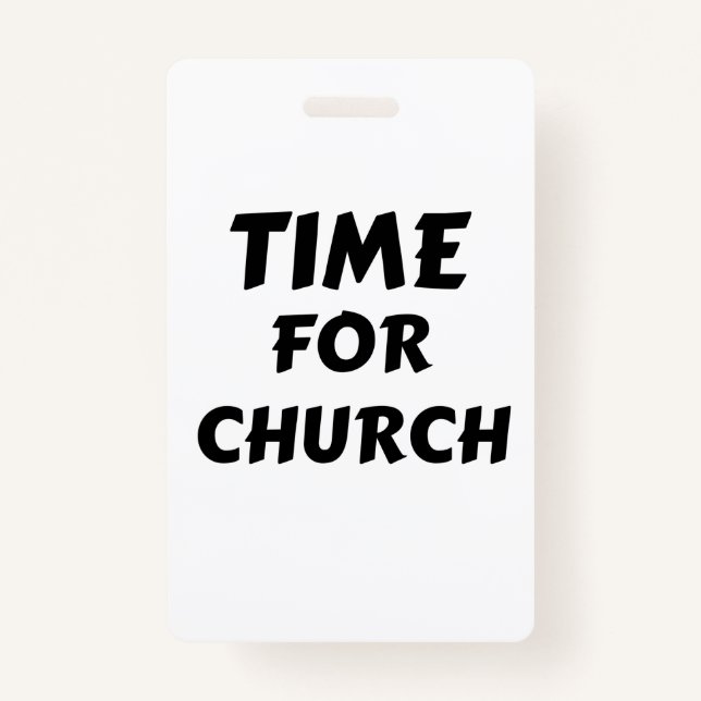 TIME FOR CHURCH BADGE (Front)
