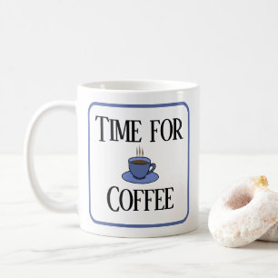 Time for coffee, blue cup. Personalized. Coffee Mug
