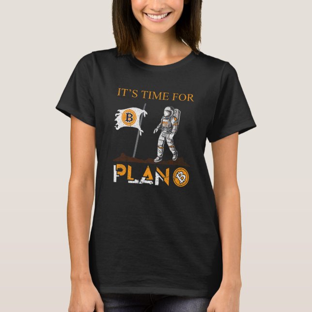 Time For Plan B Btc Trader Crypto Currency Hodl Bi T-Shirt (Front)