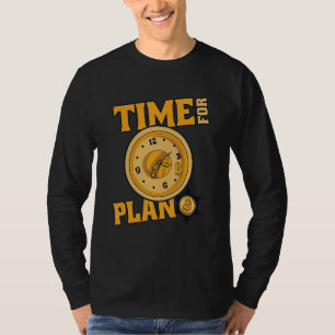 Time For Plan Bitcoin Cryptocurrency Blockchain Bi T-Shirt