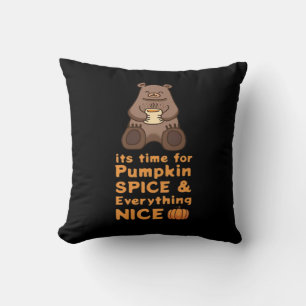 Time For Pumpkin Spice And Everything Nice Cute Be Throw Pillow