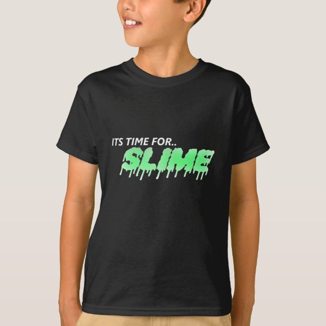 time for slime T-Shirt (Front)