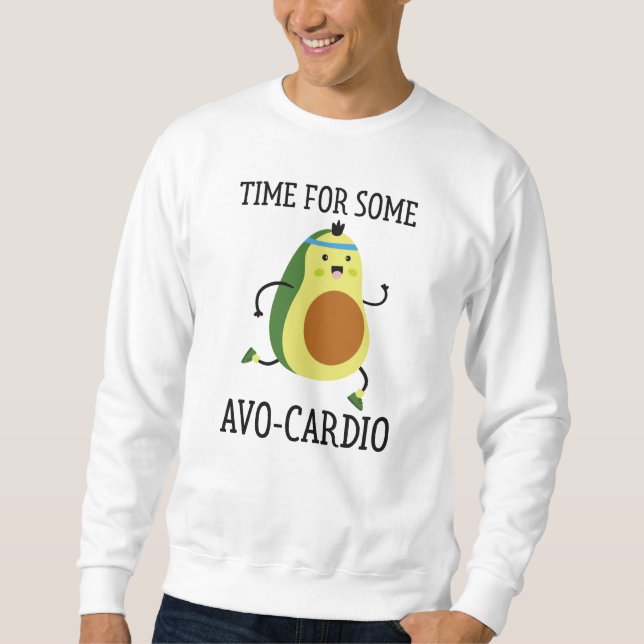 Time For Some Avo-Cardio Sweatshirt (Front)