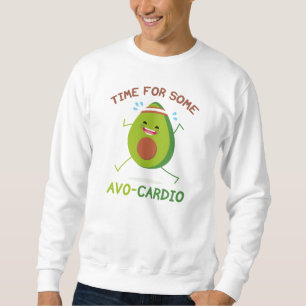 Time For Some Avo-Cardio Sweatshirt