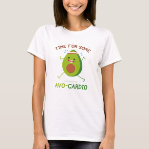 Time For Some Avo-Cardio T-Shirt