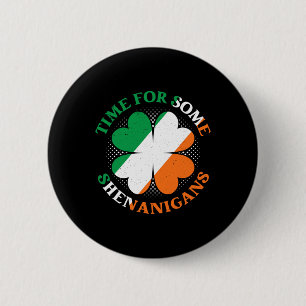Time For Some Shenanigans St. Patricks Day Irish I 2 Inch Round Button