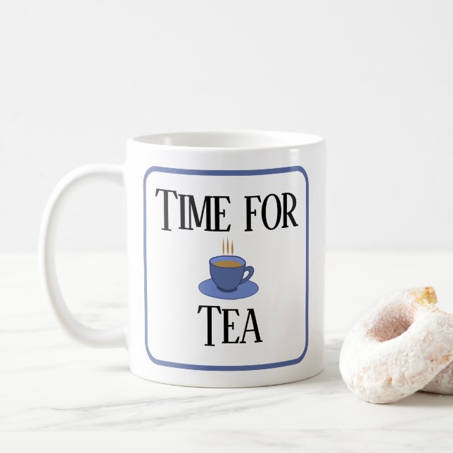 Time for tea.  Tea cup.  With your name Coffee Mug (With Donut)