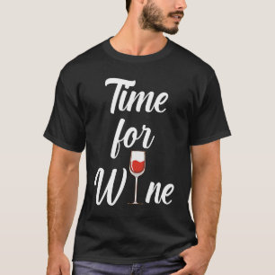 Time for Wine Wine Saying Red Wine & Wine Glass Id T-Shirt