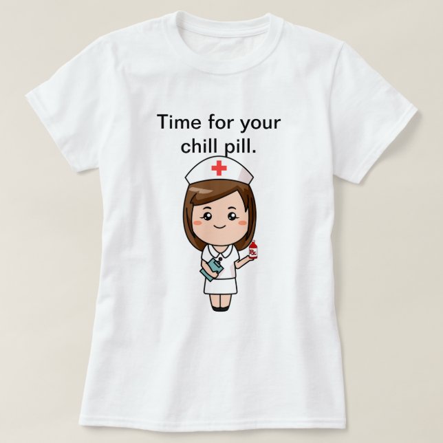 Time for Your Chill Pill T-Shirt (Design Front)