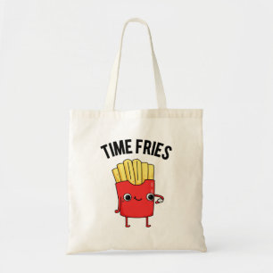 Time Fries Funny French Fries Pun Tote Bag