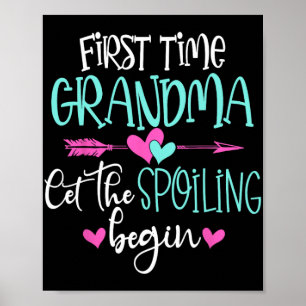 Time Grandma Let The Spoiling Begin New Mothers Da Poster