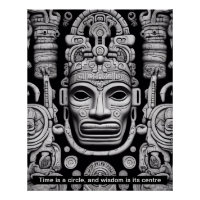 Time is a circle, and wisdom is its centre Mayan