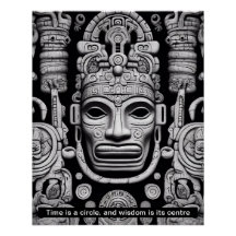 Time is a circle, and wisdom is its centre Mayan