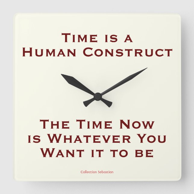 Time is a Human Construct Square Wall Clock (Front)