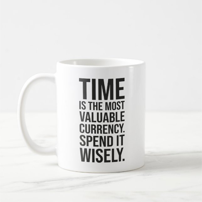 Time Is Currency, Spend Wisely, Success Motivation Coffee Mug (Left)