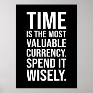 Time Is Currency, Spend Wisely, Success Motivation Poster