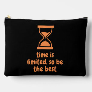 time is limited, so be the best accessory pouch