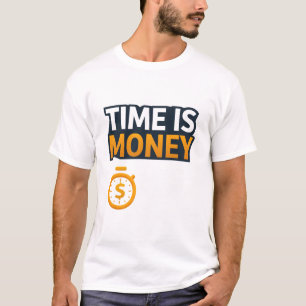 Time Is Money – Hustle Mindset T-Shirt   Entrepren