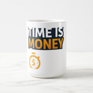 Time Is Money – Hustle Mindset T-Shirt   Entrepren Coffee Mug