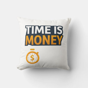 Time Is Money – Hustle Mindset T-Shirt   Entrepren Throw Pillow
