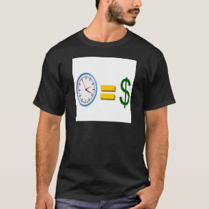time is money T-Shirt