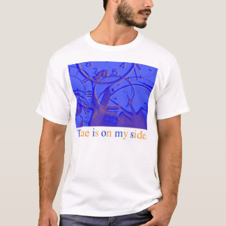 Time is on my side II T-Shirt