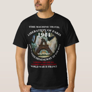 TIME MACHINE TRAVEL LIBERATION OF PARIS DRINK T-Shirt