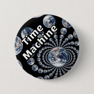 Time Machine (you may change the words) 2 Inch Round Button