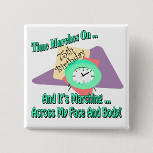 Time Marches On 75th Birthday Gifts 2 Inch Square Button