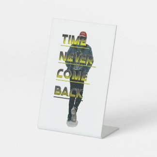 Time Never Comes Back | Motivational Typography  Pedestal Sign