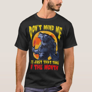 Time of the Month Funny Werewolf T-Shirt