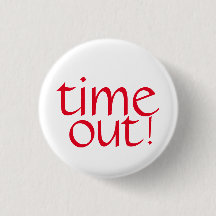 Time Out! Button
