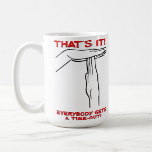 Time Out Funny Mug