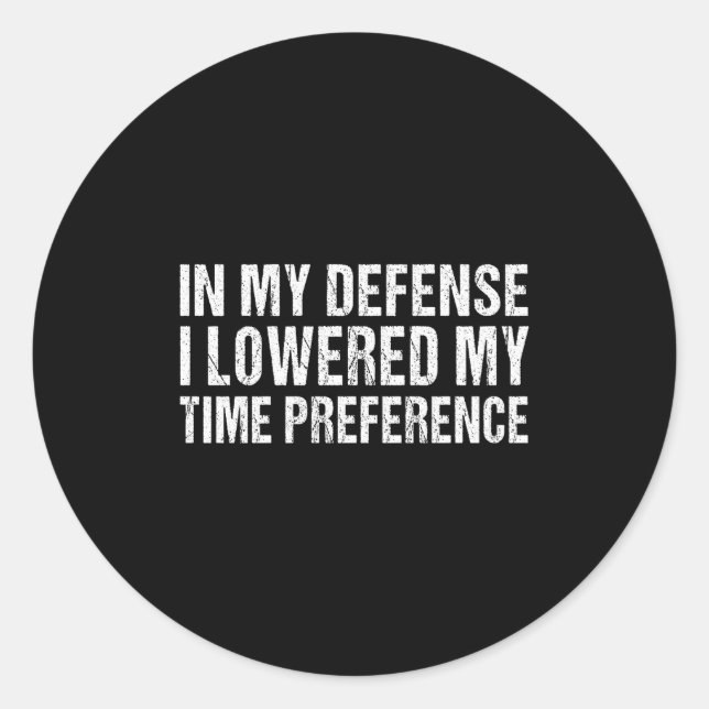 Time Preference Inflation Saving Future Money Time Classic Round Sticker (Front)