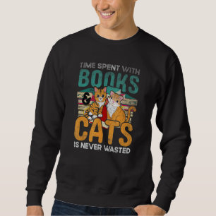 Time Spent With Books And Cats Is Never Wasted Pet Sweatshirt